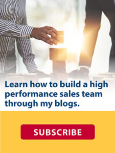 Learn how to build a high-performance sales team through my blogs.