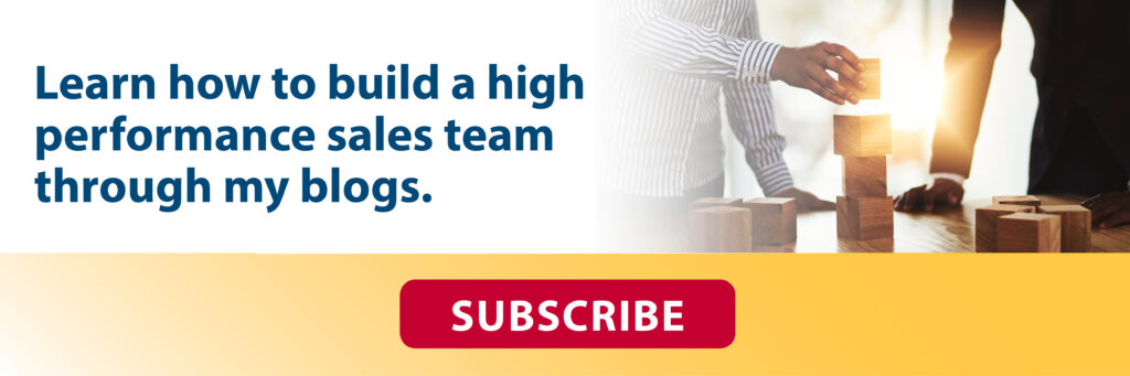 Learn how to build a high performance sales team through my blogs.